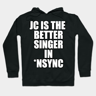 JC Is The Better Singer in NSYNC Hoodie